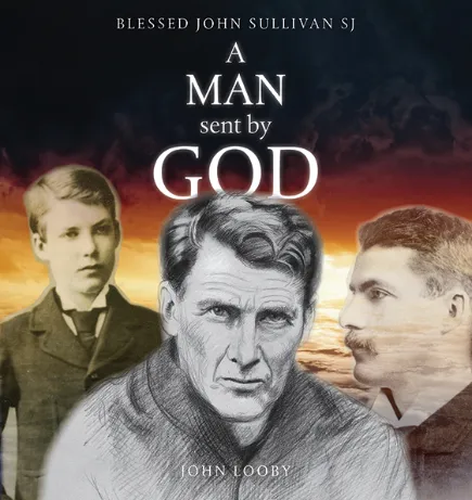 A Man Sent by God: Blessed John Sullivan SJ |Paperback