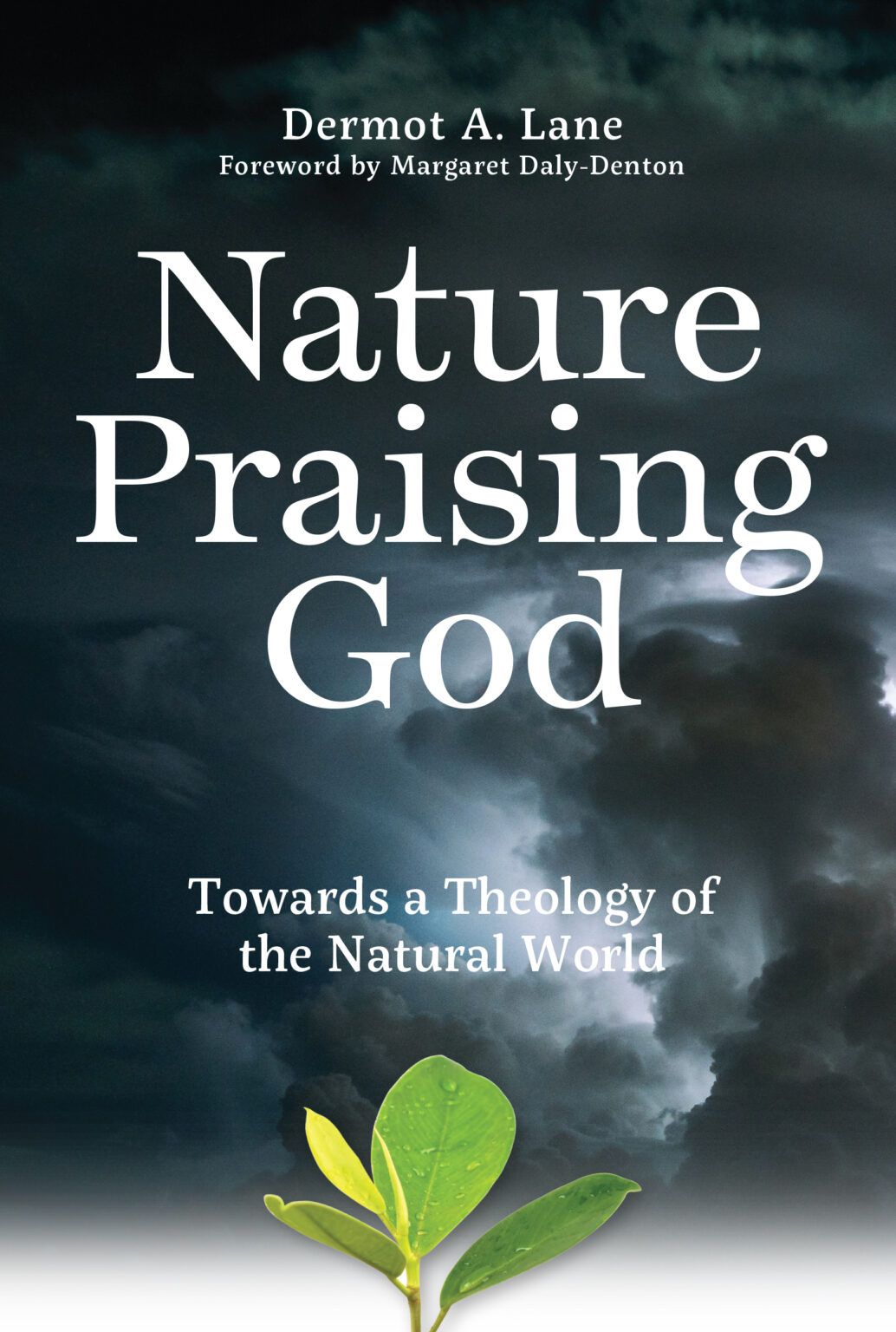 Nature Praising God Towards a Theology of the Natural World