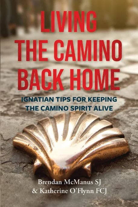 Living the Camino Back Home by Brendan McManus SJ and Katherine O’Flynn FCJ