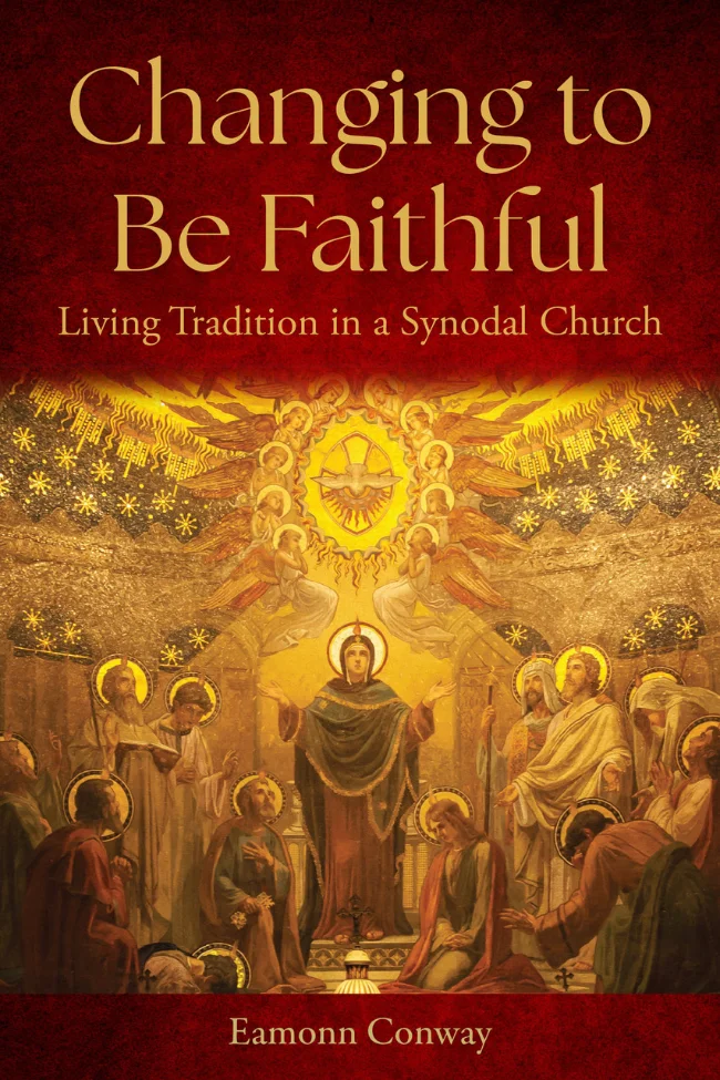 Changing to Be Faithful: Living Tradition in a Synodal Church