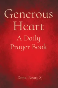 Discover "Generous Heart," a daily prayer book by Donal Neary SJ offering compassionate Jesuit reflections to inspire your spiritual journey. Order your copy today.